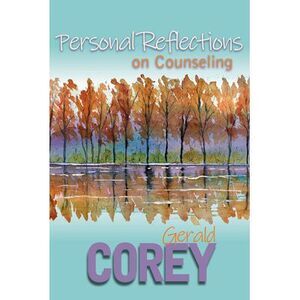 Personal Reflections on Counseling -- Gerald Corey